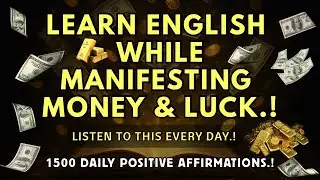 Learn English While Manifesting Money & Luck | 1500 Daily Positive Affirmations 💰🍀