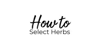 Vaporization Masterclass: How to Select Herbs (PART 2)