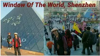 WINDOW OF THE WORLD SHENZHEN CHINA/LET'S GO AND EXPLORE