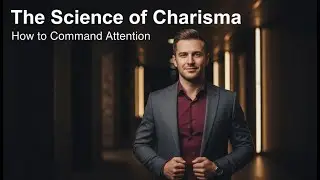 The Science of Charisma: How to Command Attention