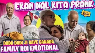Dada Dadi Ji Gaye Canada 🇨🇦/Family Hoi Emotional/ Ekam Nal Kita Prank/ Mr Mrs Narula