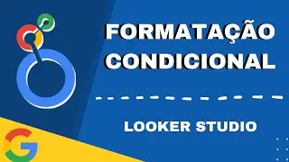 Formata&ccedil;&atilde;o Condicional - LOOKER STUDIO