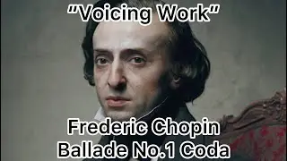 &ldquo;Clear Voicing Work&rdquo; on Chopin Ballade No.1 Coda