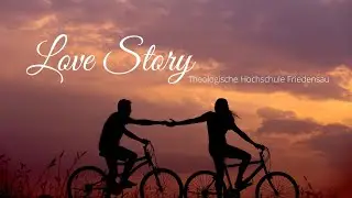 Love Story - Theologische Hochschule Friedensau [Subs: ENG, SP]