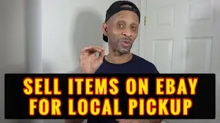 Sell Items On eBay For Local Pickup