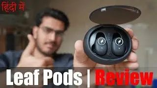Leaf Pods True Wireless Earphones Review with Pros & Cons
