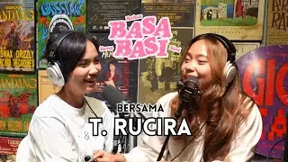 #basabasi bersama t.rucira | Mau Jadi Psikolog, Introvert tapi Observant, & Debut Album di 2026