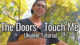 The Doors - Touch Me (Ukulele Tutorial)