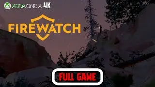 Firewatch (2016) Full Walkthrough/Playthrough No Commentary 4K Xbox One X
