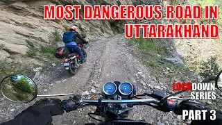 MOST DANGEROUS ROAD IN UTTARAKHAND (Lockdown Ride) | Exploring Munsiyari | Part 3 | Milam Glacier