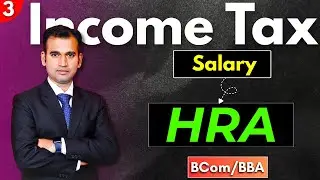 Income Tax 2025 || House Rent Allowances || Salary || Bcom / BBA || Bcom class du collage