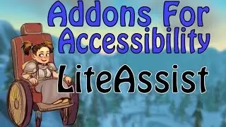 LiteAssist - Addons for Accessibility (World of Warcraft)