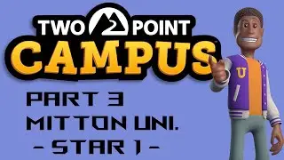 Two Point Campus #3 - Mitton University (⭐)