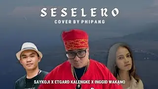SESELERO Cover SAYKOJI x EDGARD KALENGKE x INGGID WAKANO (Lirik) Festifal Danau Poso