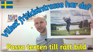 Vilket fritidsintresse har de? (rätt text till rätt bild) SFI