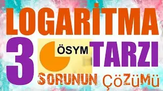 Logaritma 3 ÖSYM Tarzı Sorunun Çözümü