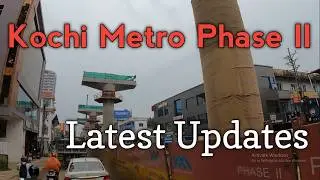 The Kochi Metro Phase 2 Latest Updates