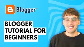 Blogger Tutorial For Beginners [2026 Full Guide]
