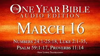 March 16 | One Year Bible Audio EditionMarch16
