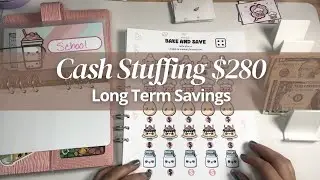 CASH STUFFING $280 | Long Term Savings | Fun Ways To Save! 