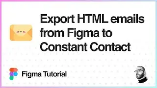 Figma Tutorial: Export HTML emails from Figma to Constant Contact