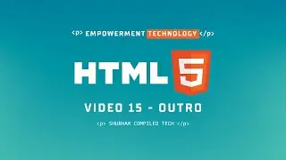 Video 15| HTML Course Outro | HTML Made Easy! Learn Web Development Step by Step