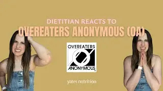 Overeaters Anonymous EXPOSED!!! A Dietitian Review