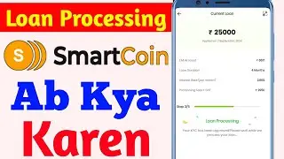 Smartcoin App Loan Processing | Olyv Loan App Ka Loan Processing Problem