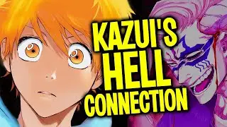 Kazui Kurosaki&rsquo;s EVIL CONNECTION TO HELL | Kazui&rsquo;s Role In NEW Hell Arc!