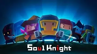 SOUL KNIGHT : GAMEPLAY (Android / iOS / MOBILE) WALKTHROUGH TRAILER [HD]