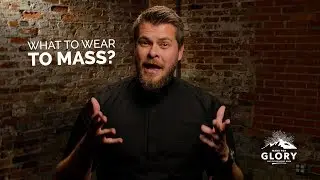 What Should You Wear To Mass? | Made For Glory