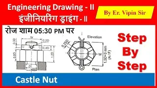 Castle Nut // Engineering Drawing - II // By Er. Vipin Sir