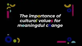 The importance of cultural values for meaningful change