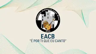 EACB - É por ti que eu canto (XVIII FESTUBI)