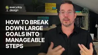 How to Break Down Large Goals into Manageable Steps