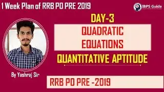DAY 3 | QUADRATIC EQUATIONS | Quant | 1 week plan | RRB PO PRE 2019 | By Yashraj Sir