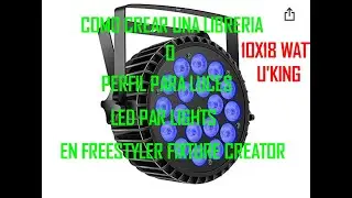 COMO CREAR UN PERFIL O LIBRERIA PARA LUCES LED PAR LIGHTS EN FREESTYLER