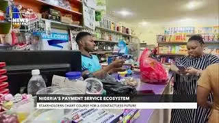 Nigeria's Payment Service Ecosystem: Stakeholders Chart Course For A Cashless Future |NCP| 07-06-23