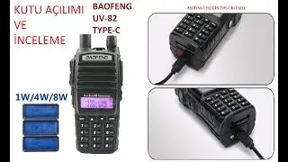 BAOFENG UV-82 TYPE-C TELSİZ KUTU AÇILIMI VE İNCELEME
