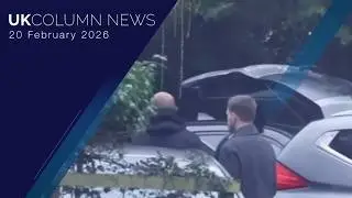 UK Column News &mdash; 20th February 2026