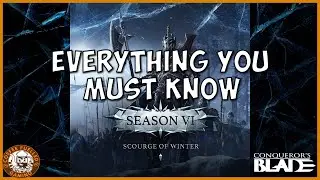 Conquerors Blade EVERYTHING You Need to Know about Season 6!