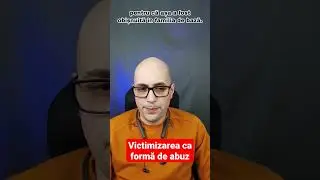Victimizarea ca forma de abuz