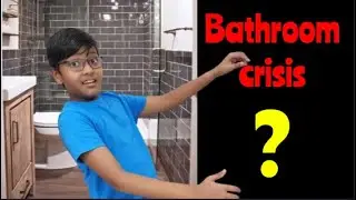 Bathroom crisis
