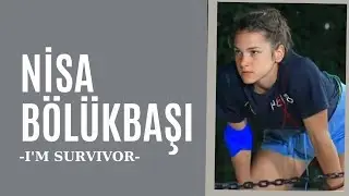 Nisa Bölükbaşı-I am Survivor
