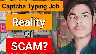 Captcha Typing Jobs | Reality or Scam? | Captcha Typing jobs Real or Fake?