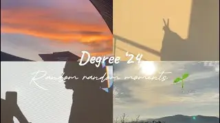 Degree ‘24 | Another Randommm Vlog