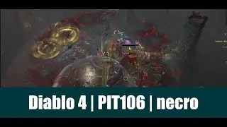 Diablo 4 | Pit tier 106 | necro blood wave
