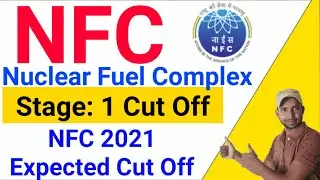 NFC Cut Off 2021 | NFC Expected Cut Off 2021 | NF ALL POST CUT OFF 2021,Nuclear Fuel Complex Cut Off