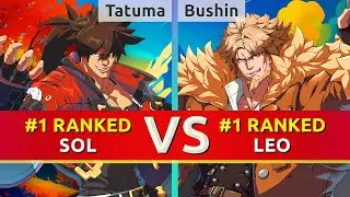 GGST ▰ Tatuma (#1 Ranked Sol) vs Bushin (#1 Ranked Leo). High Level Gameplay
