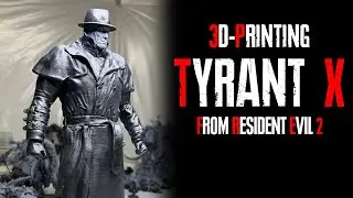 3D Printing Tyrant X from Resident Evil 2